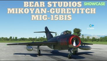 MSFS2020 Bear Studios MIKOYAN-GUREVICH MIG-15BIS Showcase