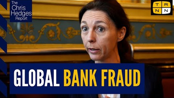 French whistleblower Stephanie Gibaud exposes worldwide banking fraud | The Chris Hedges Report