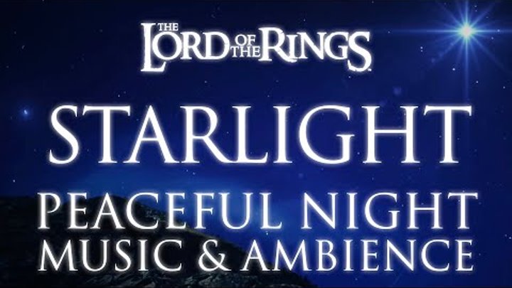 Lord of the Rings Music & Ambience | Feast of Starlight - Taurie ...