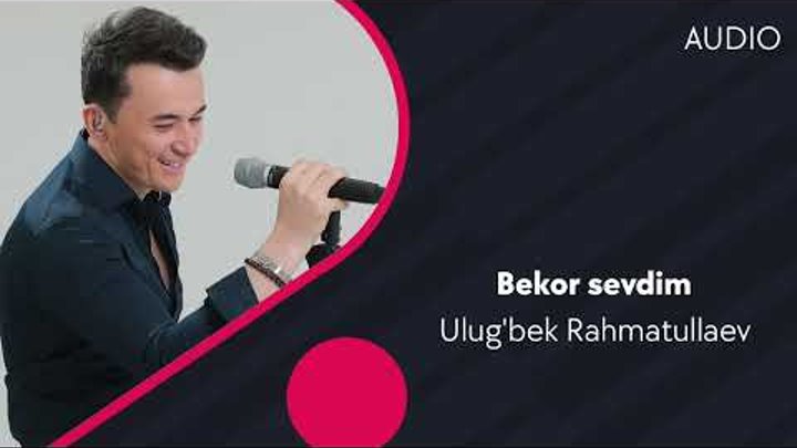 Ulug'bek Rahmatullayev - Bekor sevdim (Official Music)