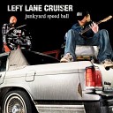 Left Lane Cruiser