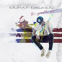 murat dalkilic:bu nasil aşk