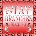 Stay (Branchez Remix)