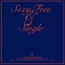 Sexy, Free & Single