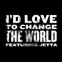 Id Love To Change The World (Matstubs Remix)