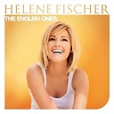 Helene Fischer -  Lass mich in dein Leben