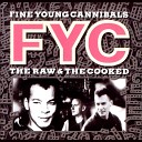 Fine Young  Cannibals