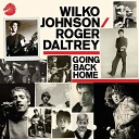 . Wilko Johnson & Roger Daltrey