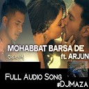 Mohabbat Barsa De - DJMaza.Inf