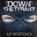Down the Tyrant - Ius Resistendi (EP) (2012)