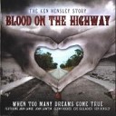 Ken Hensley "Blood On The Highway" 2007
