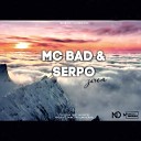 Mc Bad & SERPO;