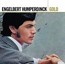    Engelbert  Humperdinck