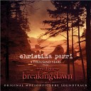 A Thousand Years (OST The Twilight Saga Breaking Dawn Part 1)