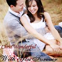 Chris Wonderful - With you forever