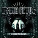Dying Fetus - Your Blood Is My Wine