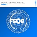 Den Rize Mark Andrez - Naiad Brave Remix