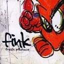 Fink - Ever Since I Was A Kid Pt I