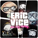 Eric Vice - 04 Eric Vice Ниачем Remix Kempel prod