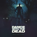 Dance With the Dead