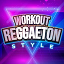 Workout Reggaeton Style