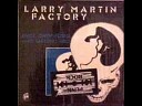 Larry Martin Factory
