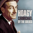 Hoagy Carmichael by the Greats