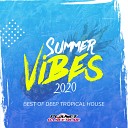 Summer Vibes 2020: Best of Deep Tropical House