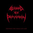 Blessed by Perversion - Destroy the Image of God (EP) (2012)