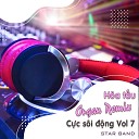 Hòa Tấu Organ Remix Cực Sôi Động, Vol. 7