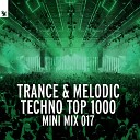 Trance & Melodic Techno Top 1000 Mini Mix 017