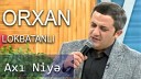 Orxan Lokbatanli - Sirin Duyğular (Yeni Mahni 2021)