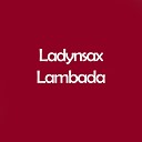 Ladynsax - Lambada