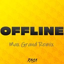 Offline (Max Grand Remix)