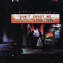Elton John - Don't Shoot Me I'm Only the Piano Player (1973)