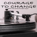 Courage To Change (From The Motion Picture "Music"] [Originally Performed by Sia) [Instrumental]