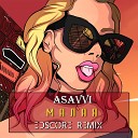 ASAVVI - МАЛАЯ (EDscore Radio Remix)