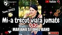 a trecut viața jumate ⏳ Mariana si Ionel band