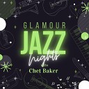 Glamour Jazz Nights with Chet Baker