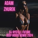 Zhurek (DJ Ry$tell Future deep house remix 2024)