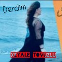 Xeyale Tovuzlu - Derdim 2018 