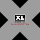 PAY CLOSE ATTENTION: XL Recordings