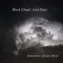 Somewhere off Jazz Street — Black Cloud, Lost Days