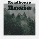 Roadhouse Rosie