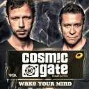 Cosmic Gate - Wake Your Mind Radio