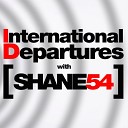 Shane 54 - International Departures