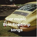 Car music - Best Road trip songs