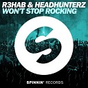 R3hab & Headhunterz  - Wont Stop Rocking