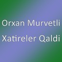 Orxan Murvatli - Cani Sag Olsun 2015