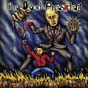 The Dead The Dead President Feat. Марат (Болт 69)